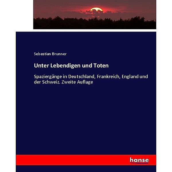 Unter Lebendigen und Toten, Sebastian Brunner