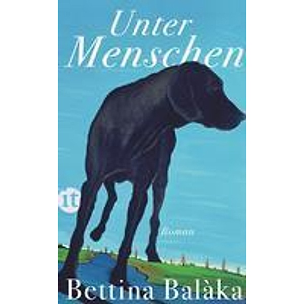 Unter Menschen, Bettina Balàka