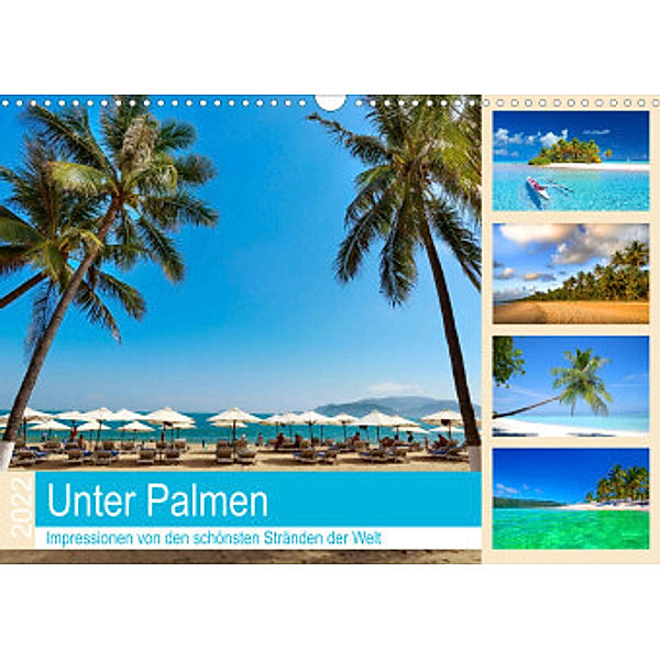 Unter Palmen 2022. Impressionen von den schönsten Stränden der Welt (Wandkalender 2022 DIN A3 quer), Steffani Lehmann