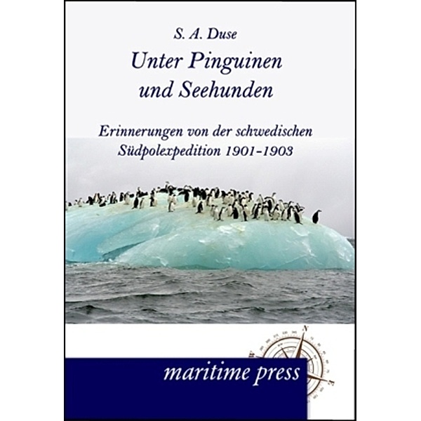 Unter Pinguinen und Seehunden, Samuel A. Duse