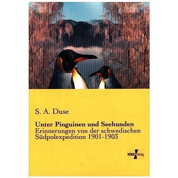 Unter Pinguinen und Seehunden, Samuel A. Duse