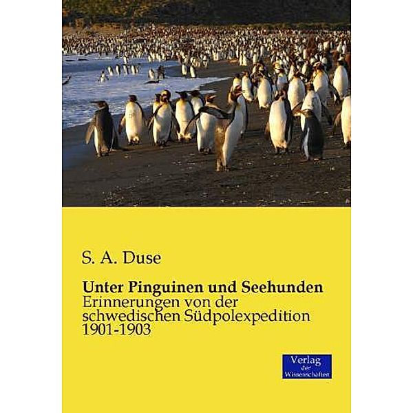 Unter Pinguinen und Seehunden, S. A. Duse