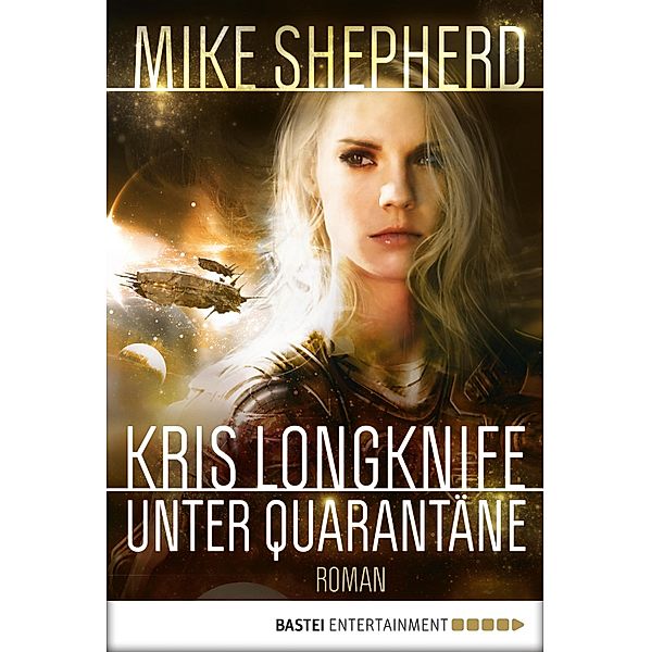 Unter Quarantäne / Kris Longknife Bd.2, Mike Shepherd