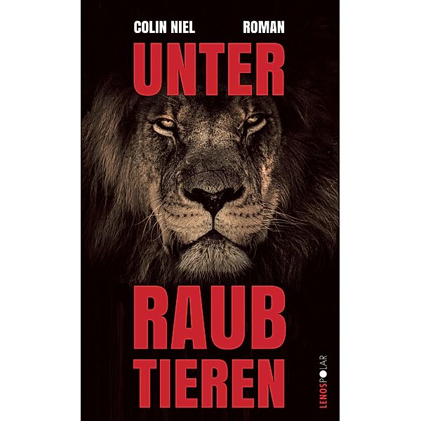 Unter Raubtieren / Lenos Polar, Colin Niel