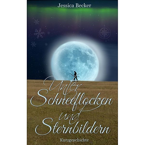 Unter Schneeflocken und Sternbildern, Jessica Becker