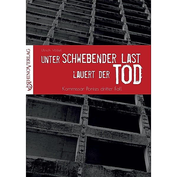 Unter schwebender Last lauert der Tod / Kommissar-Ponte-Reihe Bd.3, Ulrich Völkel