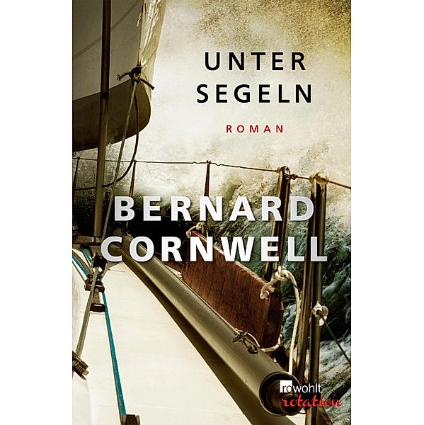Unter Segeln / Die Segel-Thriller, Bernard Cornwell