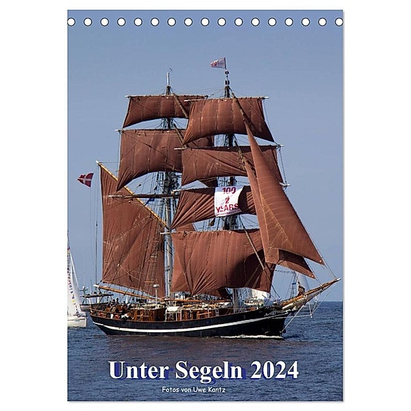 Unter Segeln (Tischkalender 2024 DIN A5 hoch), CALVENDO Monatskalender, Uwe Kantz