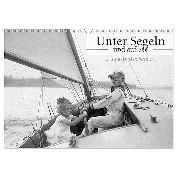 Unter Segeln und auf See (Wandkalender 2024 DIN A3 quer), CALVENDO Monatskalender, ullstein bild Axel Springer Syndication GmbH