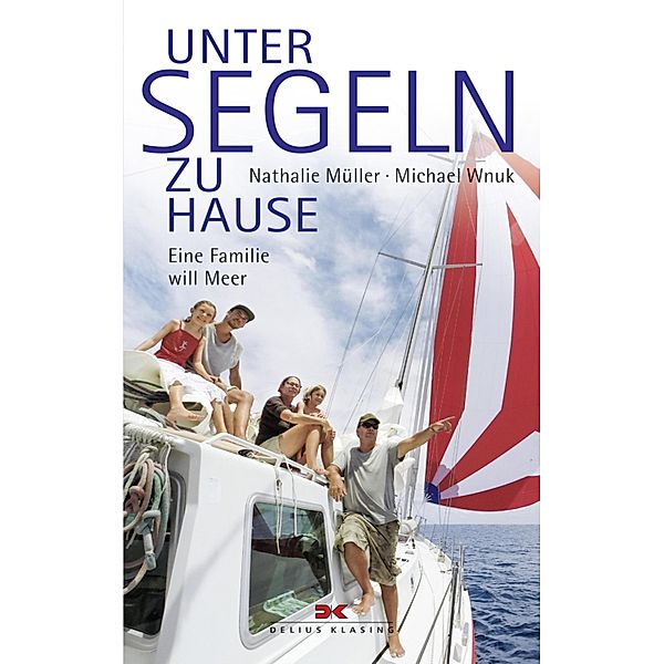 Unter Segeln zu Hause, Nathalie Müller, Michael Wnuk