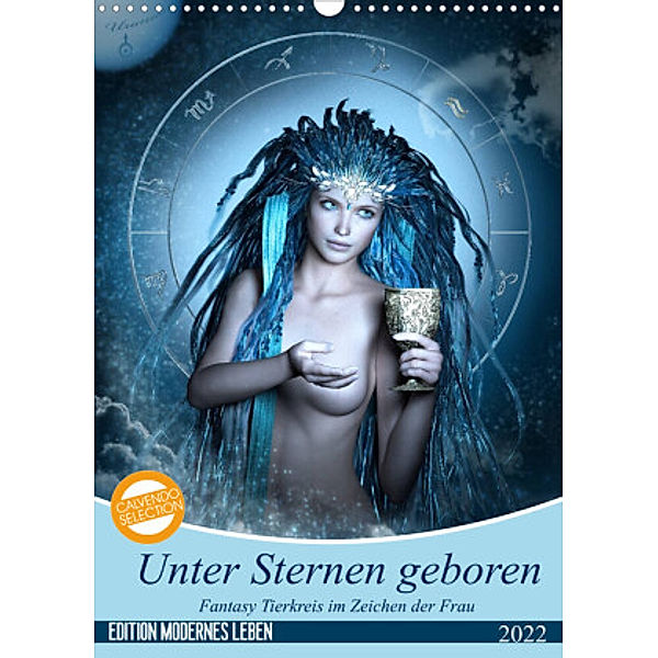 Unter Sternen geboren - Fantasy Tierkreis im Zeichen der Frau (Wandkalender 2022 DIN A3 hoch), Britta Glodde