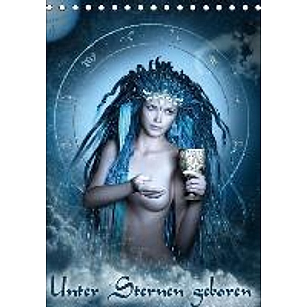 Unter Sternen geboren - Sternzeichen in Fantasy-Art (Tischkalender 2015 DIN A5 hoch), Britta Glodde