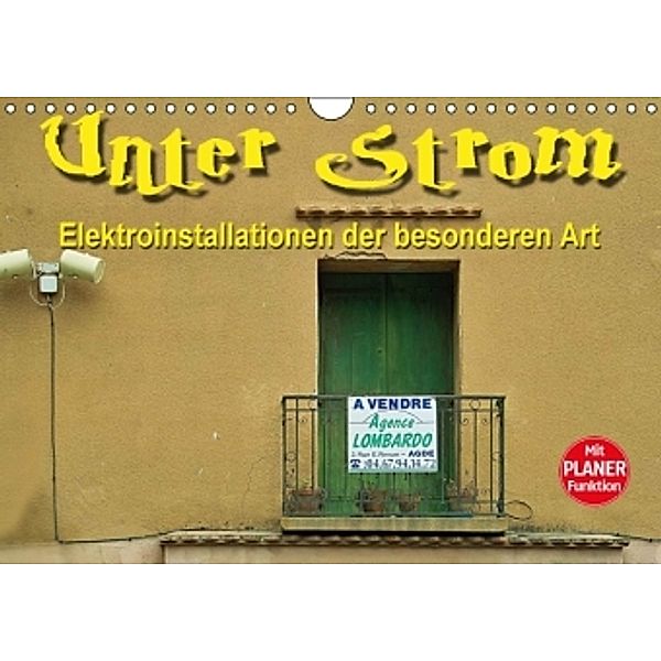 Unter Strom - Elektroinstallationen der besonderen Art (Wandkalender 2016 DIN A4 quer), Thomas Bartruff