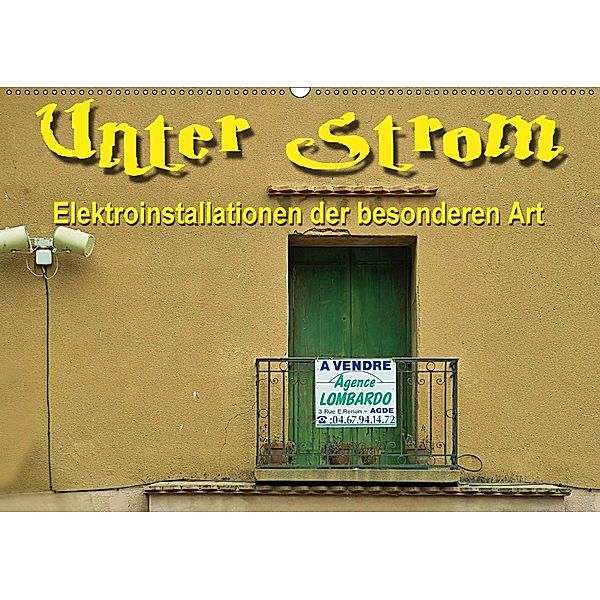 Unter Strom - Elektroinstallationen der besonderen Art (Wandkalender 2018 DIN A2 quer), Thomas Bartruff