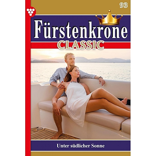 Unter südlicher Sonne / Fürstenkrone Classic Bd.93, Barbara Wiedenberg