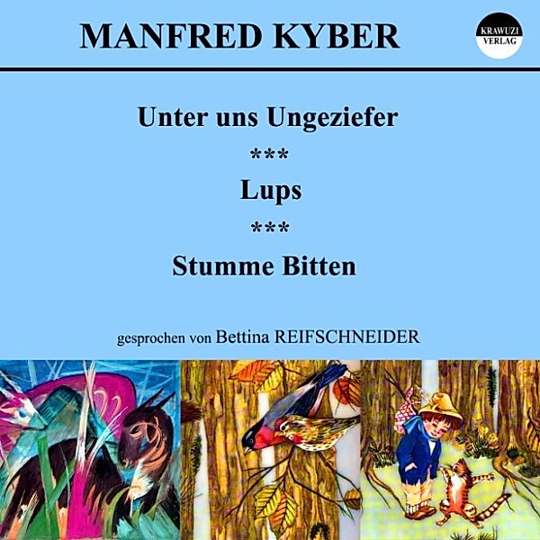 Unter uns Ungeziefer / Lups / Stumme Bitten, Manfred Kyber