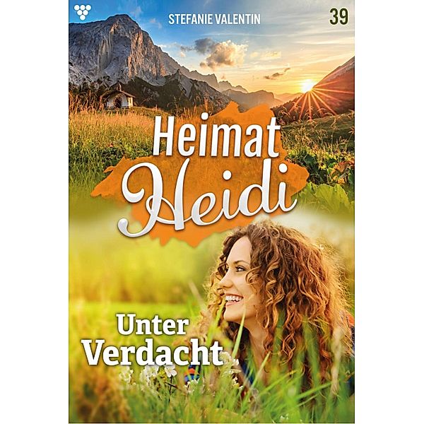 Unter Verdacht / Heimat-Heidi Bd.39, Stefanie Valentin