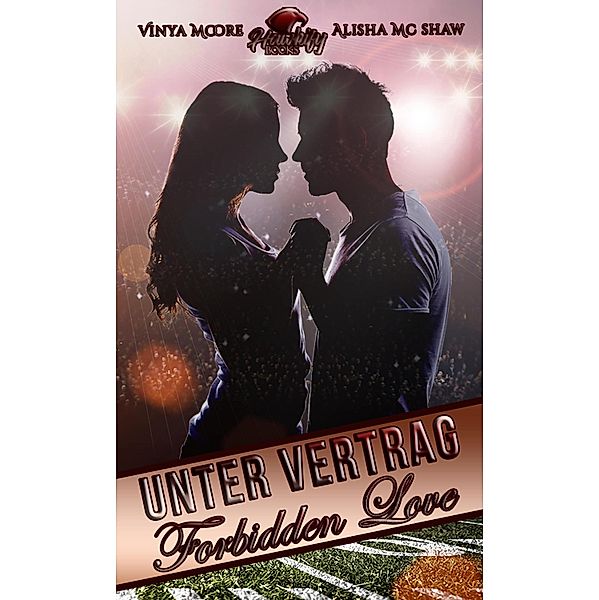 Unter Vertrag - Forbidden Love, Alisha Mc Shaw, Vinya Moore