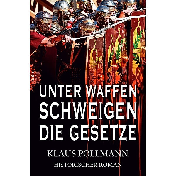 Unter Waffen schweigen die Gesetze, Klaus Pollmann