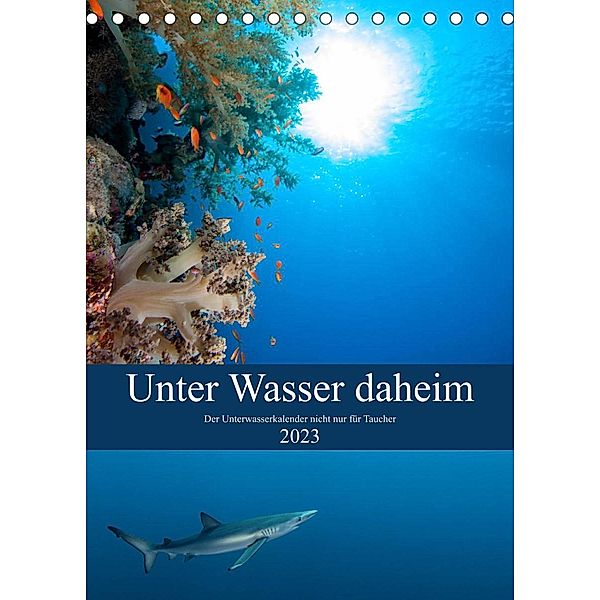 Unter Wasser daheim (Tischkalender 2023 DIN A5 hoch), Sven Gruse