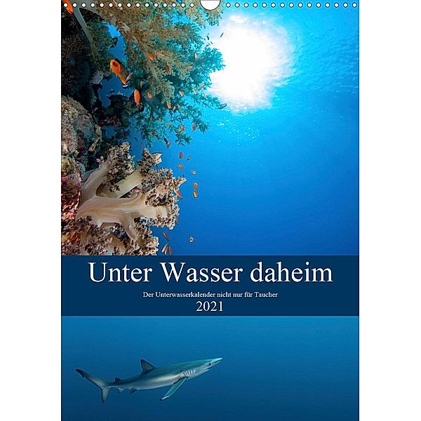 Unter Wasser daheim (Wandkalender 2021 DIN A3 hoch), Sven Gruse