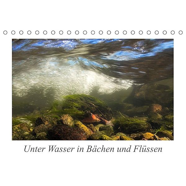 Unter Wasser in Bächen und Flüssen (Tischkalender 2023 DIN A5 quer), Martin Sczyrba