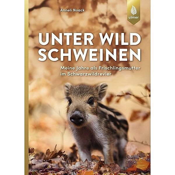 Unter Wildschweinen, Anneli Noack