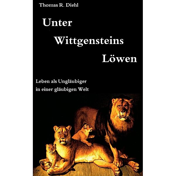 Unter Wittgensteins Löwen, Thomas R. Diehl