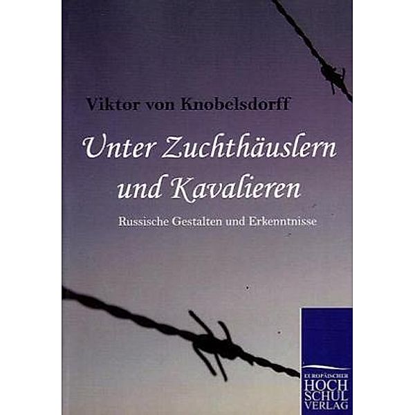 Unter Zuchthäuslern und Kavalieren, Viktor von Knobelsdorff