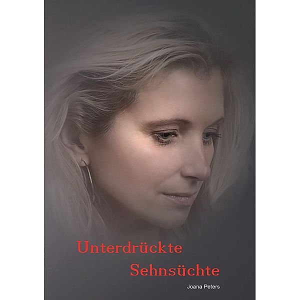 Unterdrückte Sehnsüchte, Joana Peters