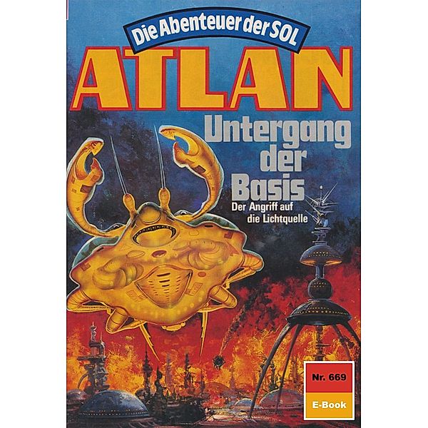 Untergang der Basis (Heftroman) / Perry Rhodan - Atlan-Zyklus Namenlose Zone / Alkordoom Bd.669, Arndt Ellmer