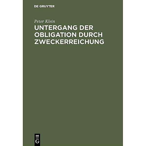 Untergang der Obligation durch Zweckerreichung, Peter Klein