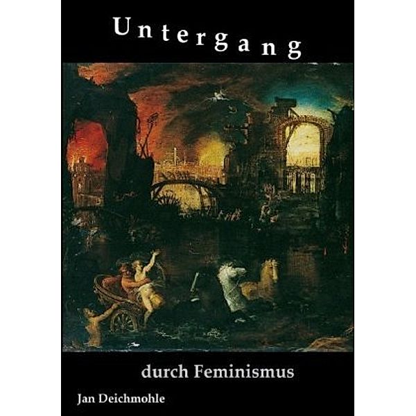 Untergang durch Feminismus, Jan Deichmohle