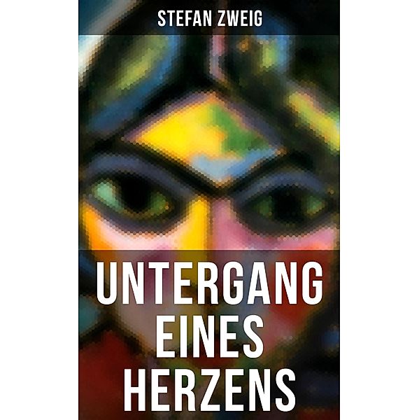 Untergang eines Herzens, Stefan Zweig