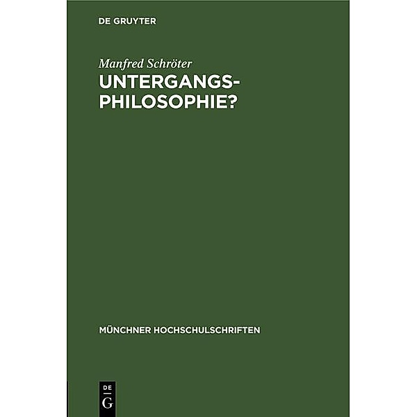 Untergangs-Philosophie? / Jahrbuch des Dokumentationsarchivs des österreichischen Widerstandes, Manfred Schröter