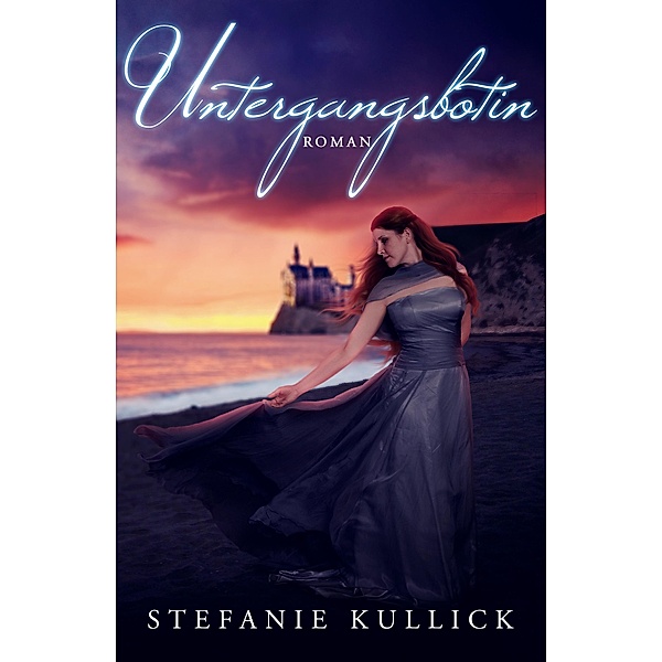 Untergangsbotin / Stefanie Kullick Bd.3, Stefanie Kullick