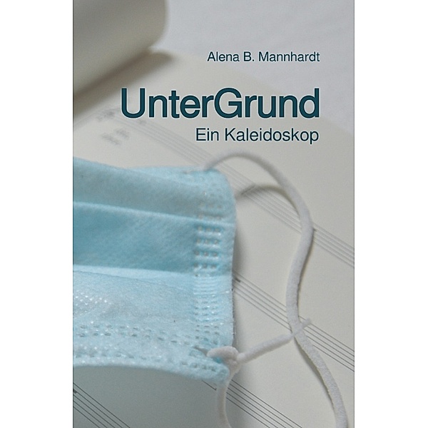 UnterGrund, Alena B. Mannhardt