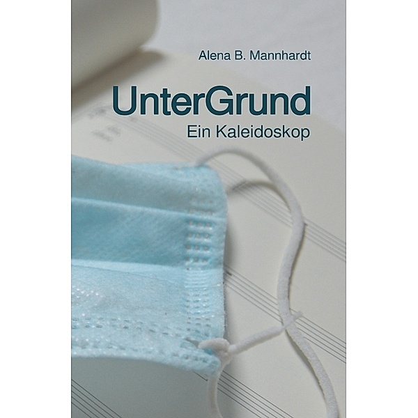 UnterGrund, Alena B. Mannhardt
