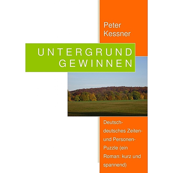 UNTERGRUND GEWINNEN, Peter Kessner