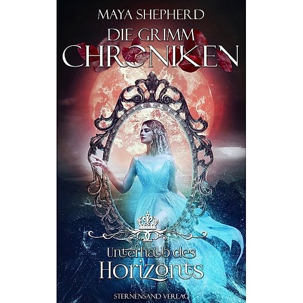 Unterhalb des Horizonts / Die Grimm-Chroniken Bd.18, Maya Shepherd