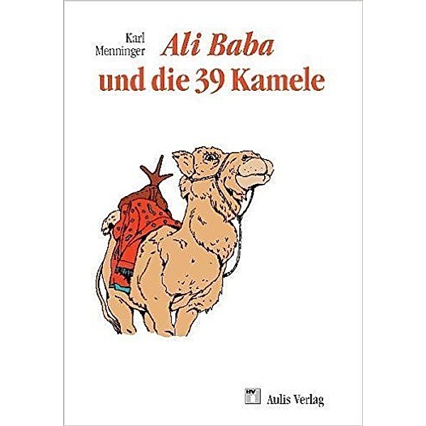 Unterhaltsame Mathematik / Ali Baba und die 39 Kamele, Karl Menninger