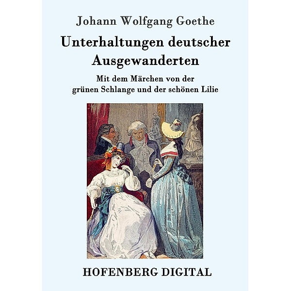 Unterhaltungen deutscher Ausgewanderten, Johann Wolfgang Goethe