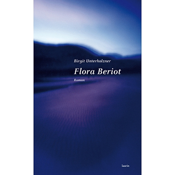 Unterholzner, B: Flora Beriot, Birgit Unterholzner