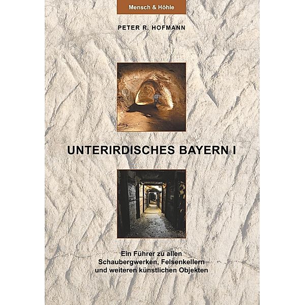 Unterirdisches Bayern I, Peter R. Hofmann