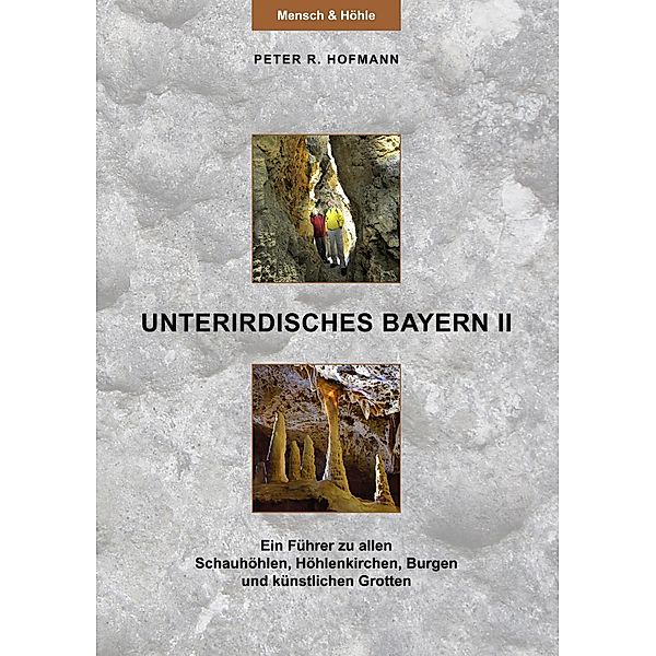 Unterirdisches Bayern II, Peter R. Hofmann