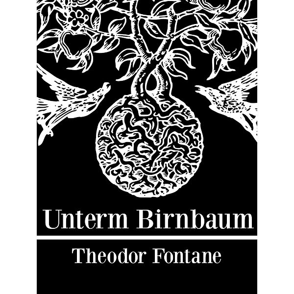 Unterm Birnbaum, Theodor Fontane