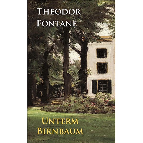 Unterm Birnbaum, Theodor Fontane