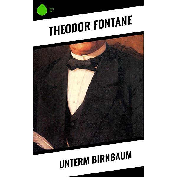 Unterm Birnbaum, Theodor Fontane