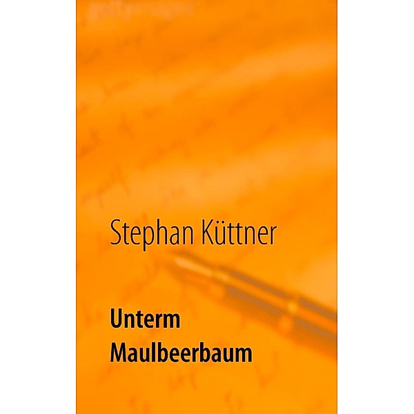 Unterm Maulbeerbaum, Stephan Küttner