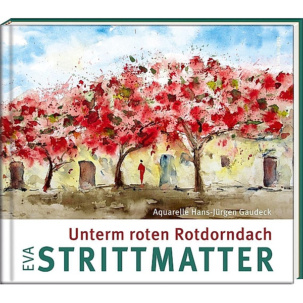 Unterm roten Rotdorndach, Eva Strittmatter